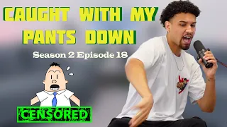 CAUGHT WITH MY PANTS DOWN -You Should Know Podcast- Season 2 Ep 18