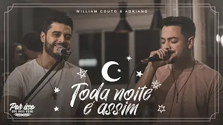 William Couto e Adriano - Toda noite é assim