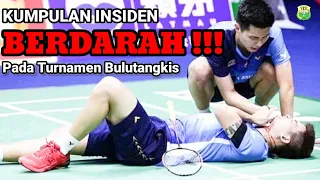 KUMPULAN INSIDEN BERDARAH DI TURNAMENT BULUTANGKIS | badminton