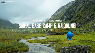 SAIPAL BASE CAMP, Aulagaad and Raidhungi, Bajhang Final Episode - Raidhungi