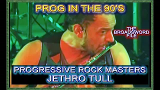 JETHRO TULL THE ORIGINAL PROGRESSIVE ROCK MASTERS | PROG IN THE 90'S - BROADSWORD FILE PODCAST