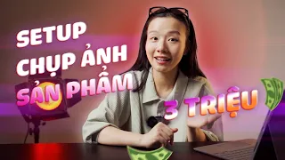 Setup chụp ảnh sản phẩm với 3 triệu đồng | Hà Nắng Photo