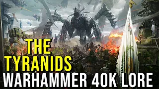 THE TYRANIDS (Bio-Mechanical World Eaters) WARHAMMER 40K LORE EXPLAINED