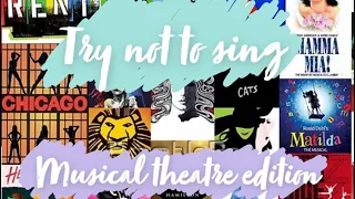 Try not to sing- musical theatre