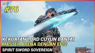 Bungkam Semua Yang Di Arena Mantap ‼️ - Donghua Spirit Sword Sovereign Season 4 Part 76