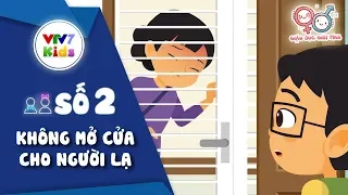 Số 2: Con phải làm gì khi ở nhà một mình | Giáo dục giới tính cho trẻ 2019 | VTV7