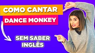 Como Cantar Dance Monkey em Inglês - Tones and I - Letra