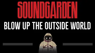 Soundgarden • Blow Up The Outside World (CC) 🎤 [Karaoke] [Instrumental Lyrics]