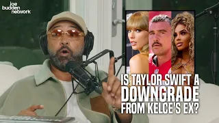 Is Taylor Swift a DOWNGRADE From Travis Kelce's Ex? | Joe Budden Reacts