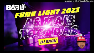 SET FUNK  LIGHT 2023 SÓ AS MELHORES - DJ BABÚ