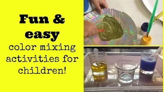 Fun & easy Color mixing activities for children!