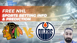 Chicago Blackhawks VS Edmonton Oilers 10/27/22 Free NHL Sports betting Info & My Pick/Prediction ￼