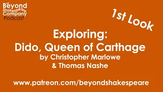 Dido, Queen of Carthage by Marlowe and Nashe (Beyond Shakespeare Exploring Session)