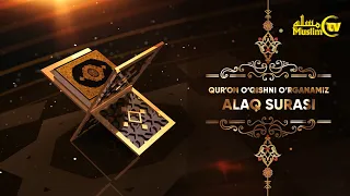 21-dars: Qurʼon o‘qishni o‘rganamiz (Alaq surasi)