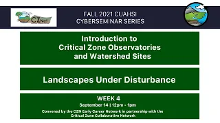 Landscapes Under Disturbance - Critical Zone CZ Observatories and Watershed Sites