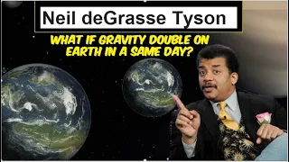What if Earth Gravity Doubled Explained by Neil deGrasse Tyson!