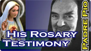 Padre Pio's Personal Testimony on the Power of the Rosary!