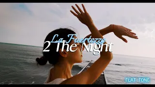 La Fuertezza - 2 The Night (Flat Tone ReMix)