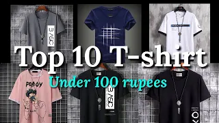 Top 10 T-shirt Under 100 rupees ll टॉप 10 टी शर्ट बस 100 रुपिया में।। #tshirt #yt #style #stylish