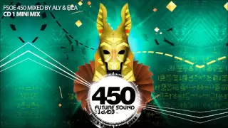 FSOE 450 Mixed by Aly & Fila (CD 1 Mini Mix)