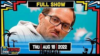 The Dan LeBatard Show with Stugotz | FULL SHOW | Thursday | 08/18/22