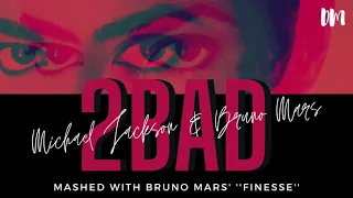 Michael Jackson Vs. Bruno Mars - 2 Bad ''Finesse'' (Mashup)