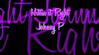 Hittin' it Right - Johnny P.