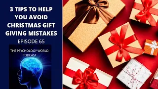 3 Tips To Help You Avoid Christmas Gift Giving Mistakes. Social Psychology Podcast Episode