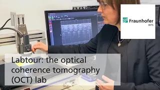 Labtour: the optical coherence tomography (OCT) lab at Fraunhofer IKTS