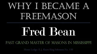 Why I Became A Mason: Fred Bean