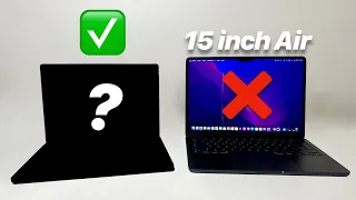 Don't Buy the 15 inch MacBook Air! Buy This Mac Instead!