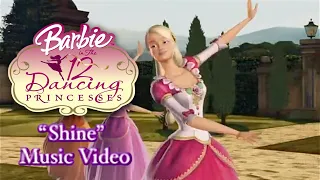 Barbie™ in the 12 Dancing Princesses - "Shine" (Official Music Video)
