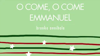 Brooke Annibale - "O Come, O Come Emmanuel" [Official Audio]