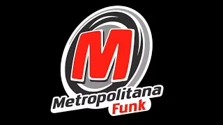 METROPOLITANA FM FUNK - AO VIVO (NO FLOW)
