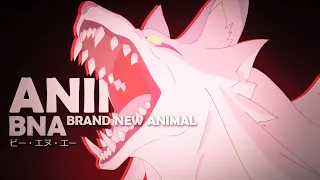 BNA: Brand New Animal「AMV」Animals ᴴᴰ