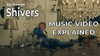 Shivers Ed Sheeran Music Video Explained