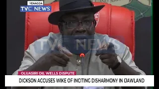 Dickson accuses Wike of inciting disharmony in Ijawland