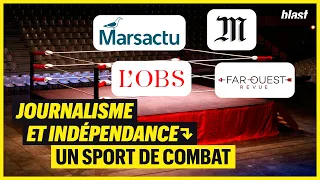 JOURNALISME ET INDÉPENDANCE : UN SPORT DE COMBAT