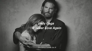 Lady Gaga; I'll Never Love Again (Slowed + Reverb)