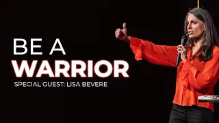 Be A Warrior // Lisa Bevere