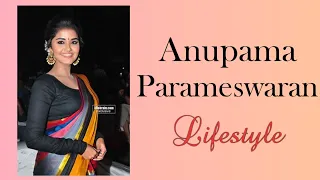 Biography of Anupama Parameshwaran #anupama #biography #anupamaparameswaran #youtuber #youtube