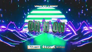 VINAI ft. Leony - On N On (BARTIX x HUCZEK BOOTLEG 2023)