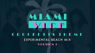 Crockett's Theme | Experimental Beach Mix | Version 1