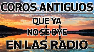 LAS MEJORES COROS CRISTIANOS DE TODOS LOS TIEMPOS  COROS ANTIGUOS QUE YA NO SE OYE EN LAS RADIO