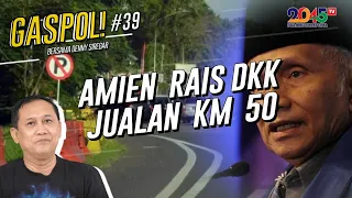 DENNY SIREGAR: AMIEN RAIS DKK JUALAN KM 50 (GASPOL #39)
