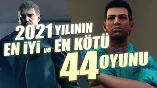 2021 YILININ EN İYİ ve EN KÖTÜ 44 OYUNU! (ZAMANI GELDİ!)