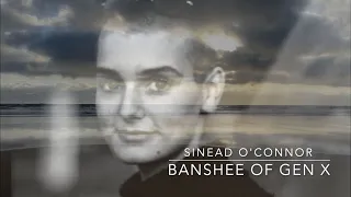 Sinead O'Connor. The Banshee of Gen X.