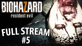 RESIDENT EVIL 7: BIOHAZARD FULL STREAM #5