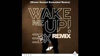 Avicii - Wake Me Up (Official EDX Miami Sunset Extended Remix)