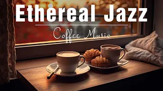 Ethereal Jazz ️🎶 Joyful Morning Coffee Jazz Music & Relaxing August Bossa Nova Piano for Better mood